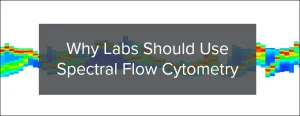What is Spectral Flow Cytometry and Why Labs Should Use it
